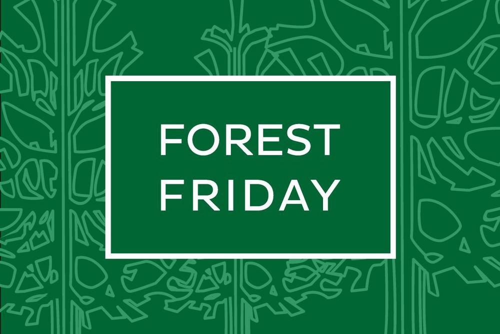 Black Friday is Forest Friday 3:2